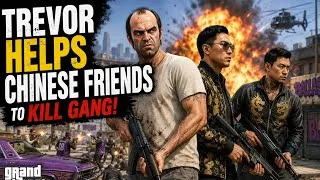 Thumbnail: Trevor Helps His Chinese Friends Destroy the Gang! 🔥 | GTA 5