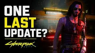 Thumbnail: Cyberpunk 2077 - ONE LAST UPDATE?