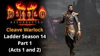 Thumbnail: D2R Season 14 Ladder - Cleave Warlock part 1