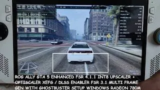 Thumbnail: GTA V Enhanced FSR 4.1.1 + Optiscaler XeFG / DLSS Enabler FSR 3.1 MFG + Ghosting Fix Setup Rog Ally