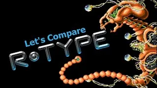 Thumbnail: Let's Compare ( R-Type ) THE MEGA VIDEO