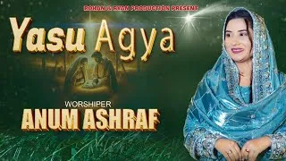 Thumbnail: Anum Ashraf - Yasu Agya New Masihi Christmas Geet 2024