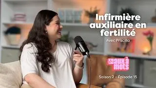 Thumbnail: Infirmière auxiliaire en fertilité avec Priscilla