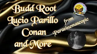 Thumbnail: Budd Root, Lucio Parillo, Conan and More from Paracinemascopic's James King