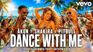Thumbnail: Akon x Shakira x Pitbull - Dance With Me 🔥 Tropical Summer Hit 2026 | Beach Party Music