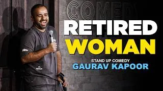 Thumbnail: RETIRED WOMAN | Gaurav Kapoor | Stand Up Comedy
