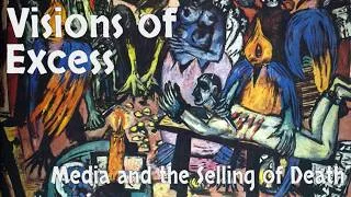 Thumbnail: Visions of Excess: Media and the Selling of Death