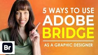 Thumbnail: 5 Ways to use Adobe Bridge as a Graphic Designer