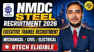 Thumbnail: NMDC Steel Recruitment 2026 EXECUTIVE TRAINEE RECRUITMENT MECHANICAL/CIVIL/ELECTRICAL BTECH ELIGIBLE