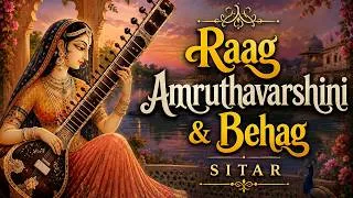 Thumbnail: Healing Ragas on Sitar | Music for Anxiety Relief & Inner Harmony | Raag Amruthavarshini & Behag |
