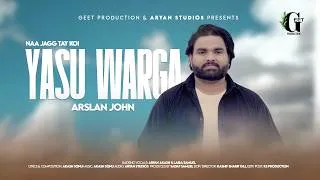 Thumbnail: Naa Jagg Tay Koi YASU WARGA || Arslan John || New Masihi Geet 2026 || Akash Sonu