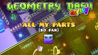 Thumbnail: GEOMETRY DASH ODYSSEY - ALL MY PARTS (so far)