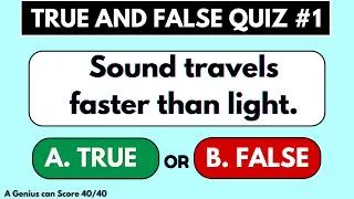 Thumbnail: 🏆 Only 1% Can Answer All 40 True or False Questions Correctly! | True and false Quiz #1