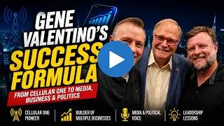 Thumbnail: Gene Valentino’s Success Formula: From Cellular One to Media, Business & Politics