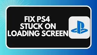 Thumbnail: HOW TO FIX PS4 STUCK ON LOADING SCREEN