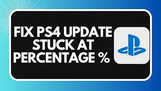 Thumbnail: HOW TO FIX PS4 UPDATE STUCK AT PERCENTAGE 2026