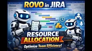 Thumbnail: I Let ROVO Allocate Resources in Jira — Here’s What Happened