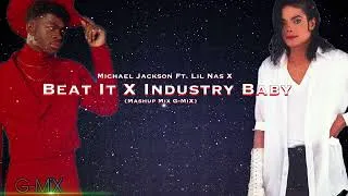 Thumbnail: Michael Jackson Ft. Lil Nas X - Beat It X Industry Baby - (Mashup Mix) - (G-MiX)
