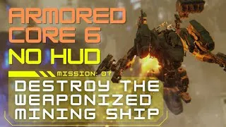 Thumbnail: Armored Core 6: Destroy the Weaponized Mining Ship | No HUD Immersive Playthrough, No Commentary