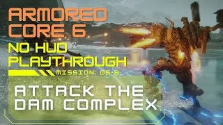 Thumbnail: Armored Core 6: Attack the Dam Complex, ALT Mission | No HUD Immersive Playthrough, No Commentary