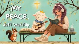 Thumbnail: My Peace I Give You 🎧 Peaceful Christian Worship Music | Prayer, Quiet Time & Sleep