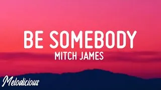 Thumbnail: Mitch James - Be somebody (Lyrics)