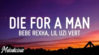 Thumbnail: Bebe Rexha - Die For A Man (Lyrics) ft. Lil Uzi Vert