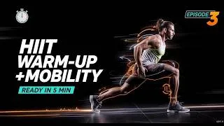 Thumbnail: HIIT Warm-Up and Mobility – Preparing Your Body for Maximum Performance: Episode 3