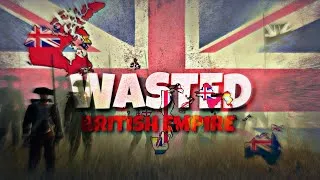 Thumbnail: Wasted - British Empire 🇬🇧