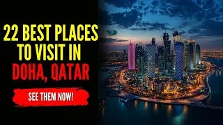 Thumbnail: 22 BEST Things To Do in DOHA, QATAR