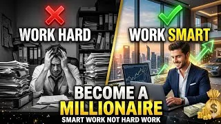 Thumbnail: How to Become a Millionaire Through Smart Work (Not Hard Work) | Complete Guide to Financial Freedom
