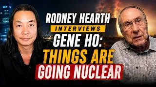 Thumbnail: Rodney Hearth Interviews Gene Ho: Things Are Going Nuclear