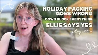 Thumbnail: Holiday Packing Goes Wrong | Cows Block Everything | Ellie Says YES