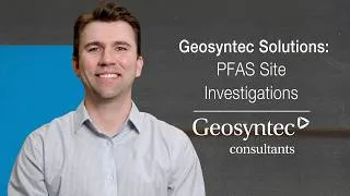 Thumbnail: Geosyntec Solutions: PFAS Site Investigations | John Merrill