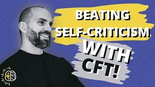 Thumbnail: Overcoming SELF-CRITICISM With Compassion Focussed Therapy - Beating Your Inner Self-Critic With CFT