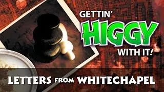 Thumbnail: Gettin' Higgy with Letters from Whitechapel