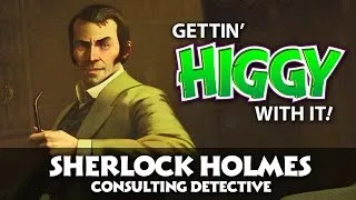 Thumbnail: Gettin' Higgy with Sherlock Holmes: Consulting Detective