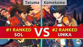 Thumbnail: GGST ▰ Tatuma (#1 Ranked Sol) vs Komekome (#2 Ranked Unika). High Level Gameplay