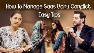 Thumbnail: How To Manage Saas Bahu Conflict Easy Tips by Dr Wajahat Khan - Ghazal Siddique