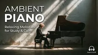 Thumbnail: Ambient Piano ~ Relaxing Sad Piano - Inspiring Piano Melodies for Deep Reflection & Focus