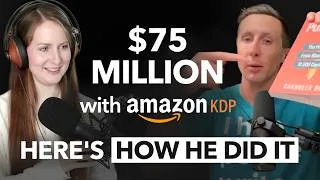 Thumbnail: $75 MILLION with Amazon KDP?? Here's how this guy did it. (with Chandler Bolt)