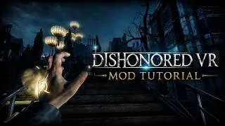 Thumbnail: This Mod lets YOU play Dishonored in VR