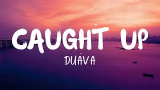 Thumbnail: Duava - Caught Up (Lyrics)