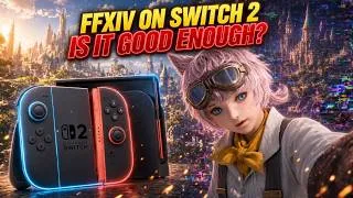 Thumbnail: FFXIV on Switch 2 Is Not as Amazing as Fans Hoped