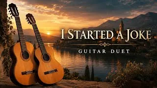 Thumbnail: I Started A Joke – Bee Gees | Guitar Duet Arrangement