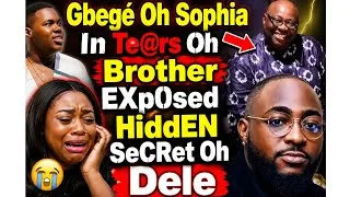 Thumbnail: Gbegé Oh Sophia In Te@rs Oh Brother EXp0sed HiddEN SeCRet Oh Dele SAcrifi..... OMG