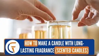 Thumbnail: How to Make A Candle with Long-Lasting Fragrance (Scented Candles)