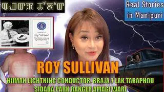 Thumbnail: 239- Roy Sullivan, Braja(lightning strike) 7 lak tara phou sidaba park ranger amagi wari