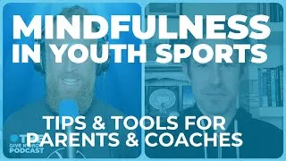 Thumbnail: Mindfulness in Youth Sports: A Game Changer for Parents, Coaches & Players - Manage Anxiety & Anger