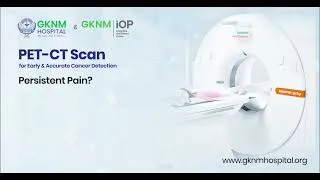 Thumbnail: Advanced PET-CT Scan for Early Cancer Detection - GKNM Hospital